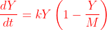 {\color{Red} \frac{dY}{dt}=kY\left ( 1-\frac{Y}{M} \right )}